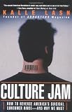Culture Jam - How To Reverse America's Suicidal Consumer Binge - And Why We Must