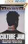 Culture Jam: How to Reverse America's Suicidal Consumer Binge--And Why We Must