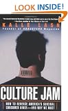 Culture Jam: How to Reverse America's Suicidal Consumer Binge - and Why We Must