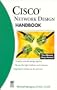 Cisco Network Design Handbook: The Ultimate Shop Manual
