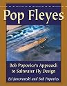 Pop Fleyes: Bob Popvic's Approach to Saltwater Fly Design