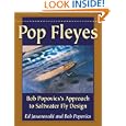 Pop Fleyes: Bob Popvic's Approach to Saltwater Fly Design by Ed Jaworowski and Bob Popovics