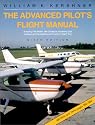 The Advanced Pilot's Flight Manual : Including FAA Written Test Questions (Airplanes) plus Answers and Explanations and Practical (Flight) Test