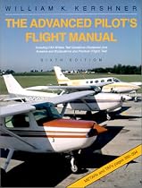 The Advanced Pilot's Flight Manual : Including FAA Written Test Questions (Airplanes) plus Answers and Explanations and Practical (Flight) Test