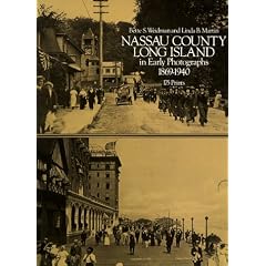 Nassau County, Long Island, in Early Photographs, 1869-1940