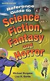 Reference Guide To Science Fiction, Fantasy, And Horror