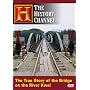 The True Story of the Bridge on the River Kwai (History Channel)