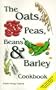 The Oats, Peas, Beans & Barley Cookbook