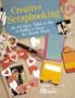Creative Scrapbooking: Over 300 Cutouts, Patterns, & Ideas to Embellish & Enhance Your Treasured Memories
