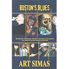 Click here to buy Boston's Blues: Musicians' profiles, history, festivals and radio listings of blues music in Boston by Art Simas.