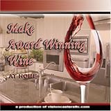 DVD : Make Award Winning Wine At Home