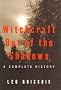 Witchcraft Out of the Shadows: A Complete History Witchcraft Out of the Shadows: A Complete History
