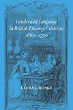 Gender and Language in British Literary Criticism, 1660-1790