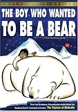 The Boy Who Wanted to Be a Bear (Collector's Series Edition)