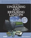 Upgrading and Repairing Laptop Computers