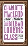 2003-07-01(火) The Bilbao Looking Glass (Sarah Kelling and Max Bittersohn Mysteries) Charlotte MacLeod I Books The Bilbao Looking Glass (Sarah Kelling and Max Bittersohn Mysteries)
