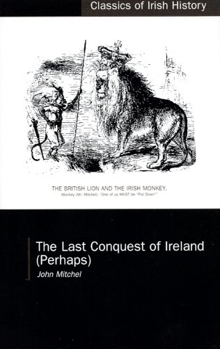 The Last Conquest of Ireland: (Perhaps) (Classics of Irish History) under Potato Famine in The Books Store