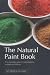 Books : Natural Paint Book: The Complete Guide to Natural Paints, Recipes and Finishes