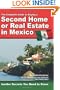 The Complete Guide to Buying a Second Home or Real Estate in Mexico: Insider Secrets You Need to Know