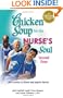 Chicken Soup for the Nurse's Soul: Second Dose: More Stories to Honor and Inspire Nurses (Chicken Soup for the Soul)