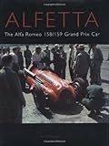 Alfetta: The Alfa Romeo 158 & 159 Grand Prix Car (Crowood Autoclassics)