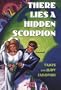 There Lies a Hidden Scorpion