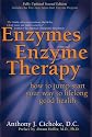 Enzymes & Enzyme Therapy : How to Jump-Start Your Way to Lifelong Good Health