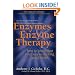 Enzymes & Enzyme Therapy : How to Jump-Start Your Way to Lifelong Good Health