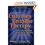 Enzymes & Enzyme Therapy : How to Jump-Start Your Way to Lifelong Good Health