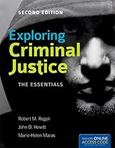 Exploring Criminal Justice: The Essentials Exploring Criminal Justice: The Essentials