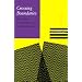 Crossing Boundaries: Knowledge, Disciplinarities, and Interdisciplinarities (Knowledge, Disciplinarity & Beyond)