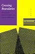 Crossing Boundaries: Knowledge, Disciplinarities, and Interdisciplinarities (Knowledge, Disciplinarity and Beyond)