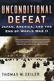 Unconditional Defeat: Japan, America, and the End of World War II (Total War, No. 2)