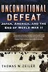Unconditional Defeat: Japan, America, and the End of World War II (Total War, No. 2)