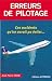 Erreurs de pilotage : Ces accidents qu'on aurait pu �viter...