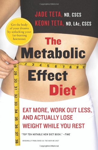 The Metabolic Effect Diet: Eat More, Work Out Less, and