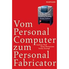 Vom Personal Computer zum Personal Fabricator