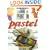 Learning to Paint in Pastel (Barron's Art Guides: Learning to Paint)