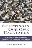 Starting in Our Own Backyards: How Working Families Can Build Community and Survive the New Economy