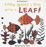 Look What I Did with a Leaf! (Naturecraft) 