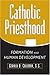 Catholic Priesthood: Formation and Human Development