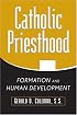Catholic Priesthood: Formation And Human Development