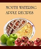 Mouth Watering Apple Recipes