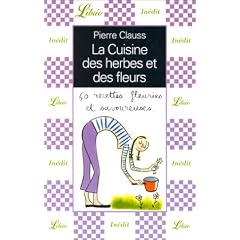 La Cuisine des herbes et des fleurs : 50 recettes fleuries et savoureuses