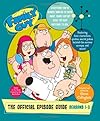 Family guy : the official episode guide, seasons 1-3