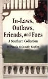 In-Laws, Outlaws, Friends and Foes