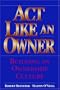 Act Like an Owner: Building an Ownership Culture