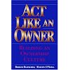 Act Like an Owner: Building an Ownership Culture