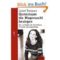 Gemeinsam die Magersucht besiegen: Ein Leitfaden f�r Betroffene, Freunde und Angeh�rige