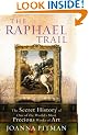 Raphael Trail: The Secret History of One of the World's Most Precious Works of Art